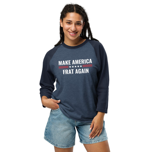 Make America Frat Again 3/4 sleeve raglan shirt