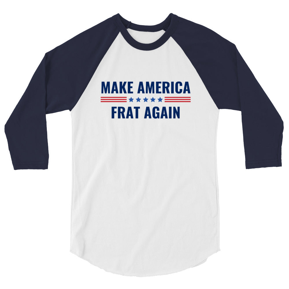 Make America Frat Again 3/4 sleeve raglan shirt