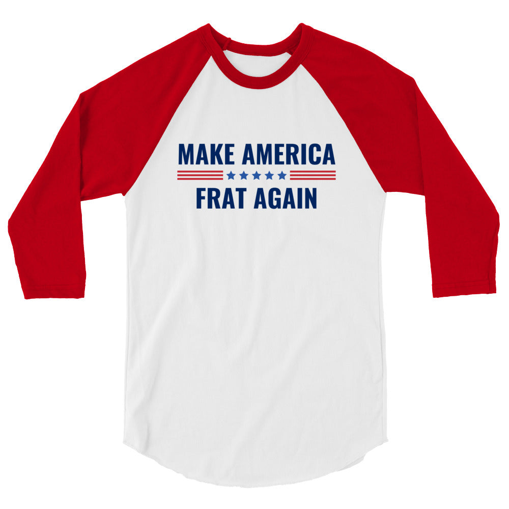 Make America Frat Again 3/4 sleeve raglan shirt