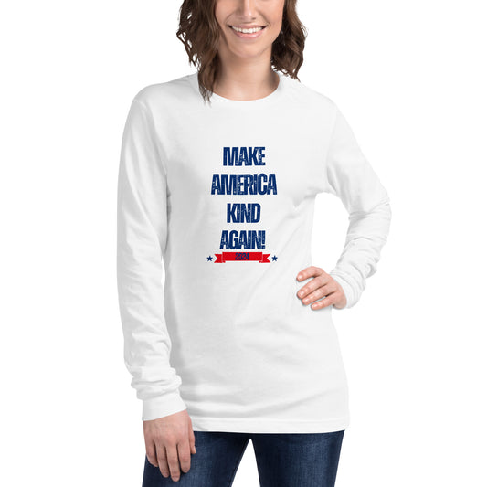 Make America Kind Again Unisex Long Sleeve Tee