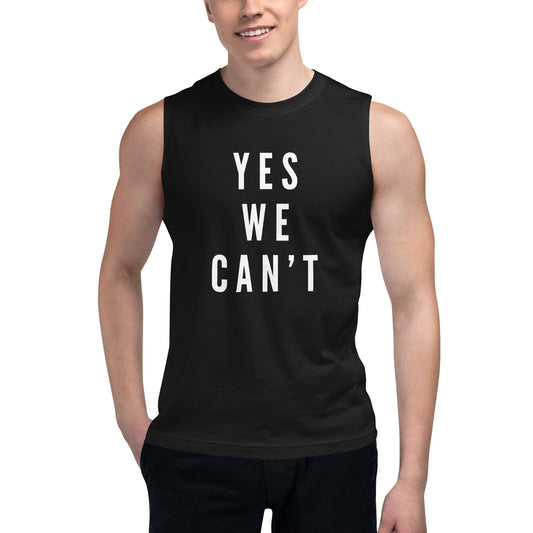 Yes We Can't Muscle Shirt