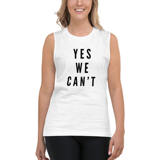 Yes We Can't Muscle Shirt